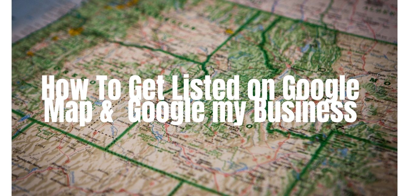 HOW-TO-GET-LISTED-ON-GOOGLE-MAP-AND-GOOGLE-MY-BUSINESS