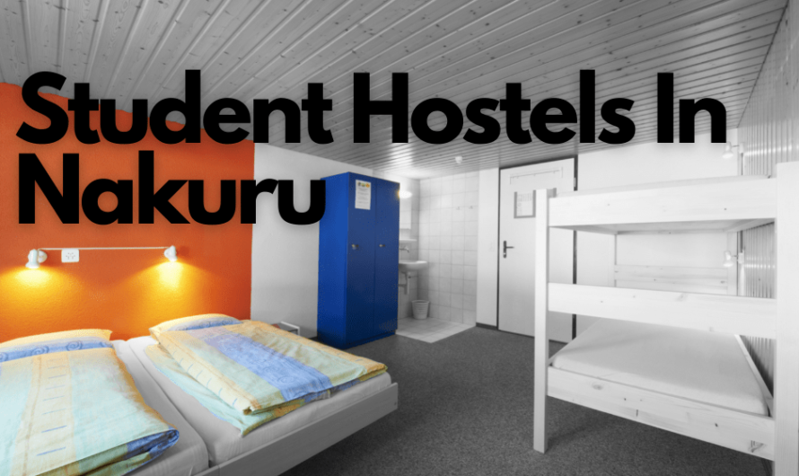 Student Hostels In  Nakuru – Hostels In Nakuru Town