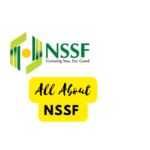 THE ULTIMATE GUIDE TO NSSF –   ALL YOU NEED TO KNOW ABOUT NSSF