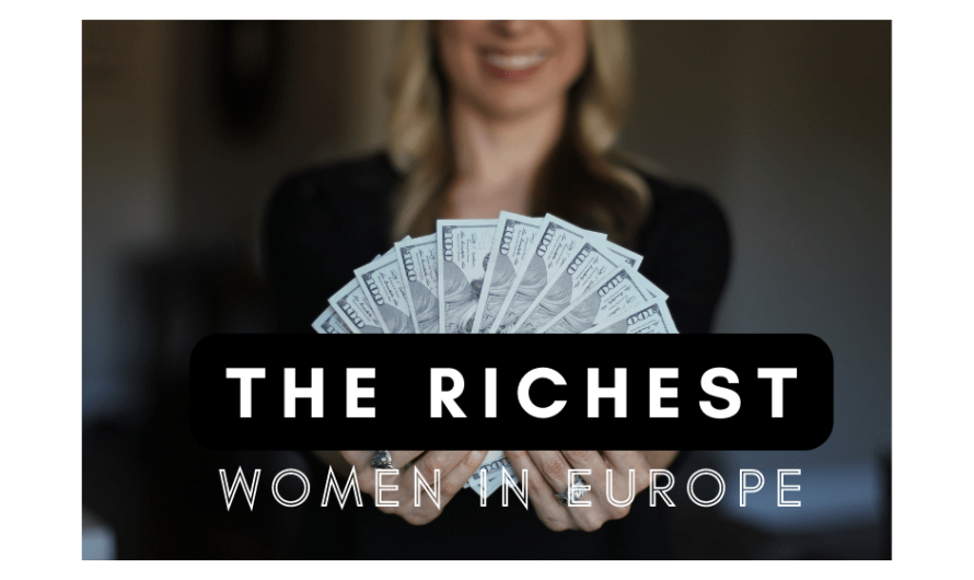 The Richest Women In Europe