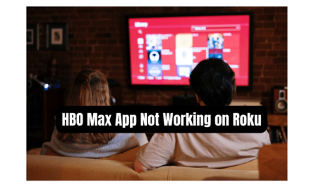 HBO Max App Not Working on Roku