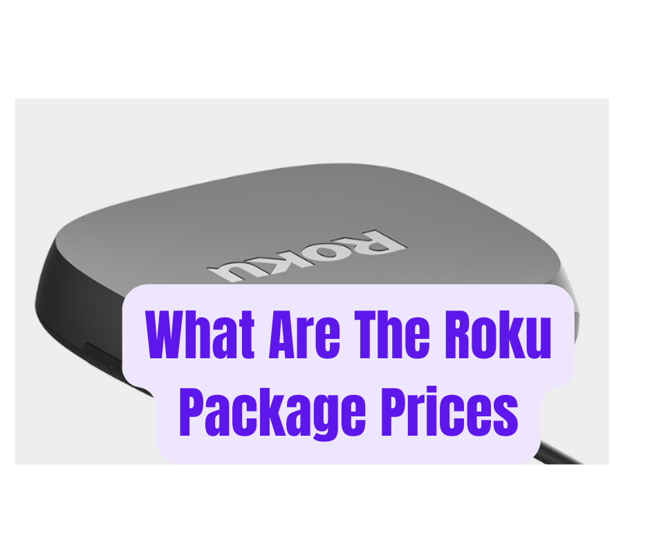 What Are The Roku Package Prices