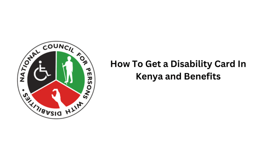 How To Get a Disability Card  In Kenya and Benefits