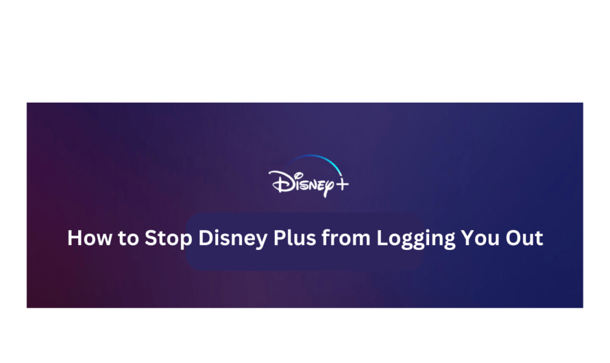 Why Does Disney Plus Keep Logging Out and How to Resolve It on TV